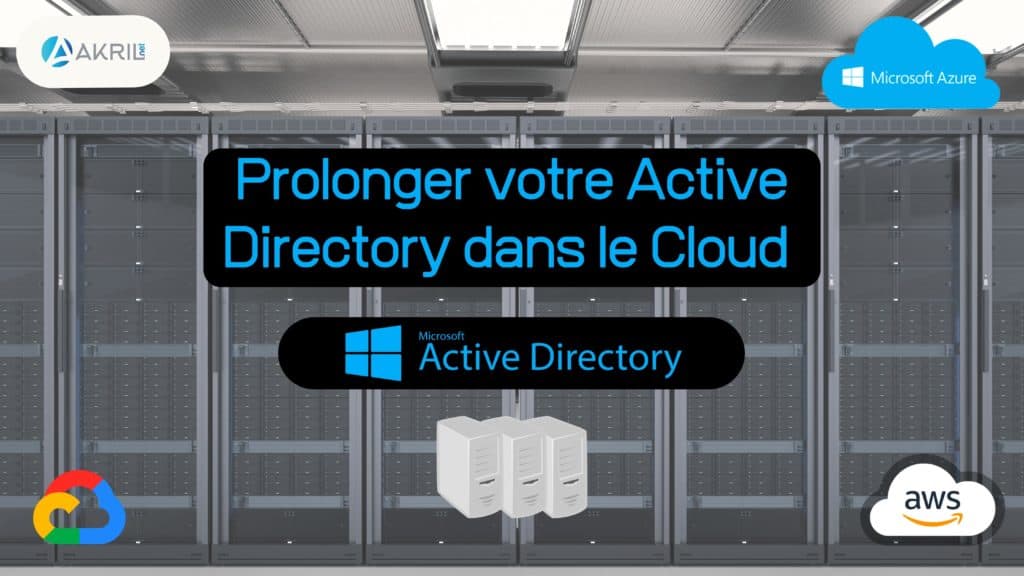 Prolonger votre Active Directory dans le Cloud
