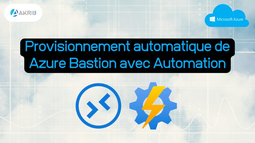 Provisionnement automatique de Azure Bastion avec Azure Automation