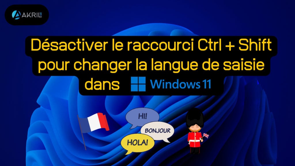 Désactiver le raccourci Ctrl + Shift (barre de langues) dans Windows 11