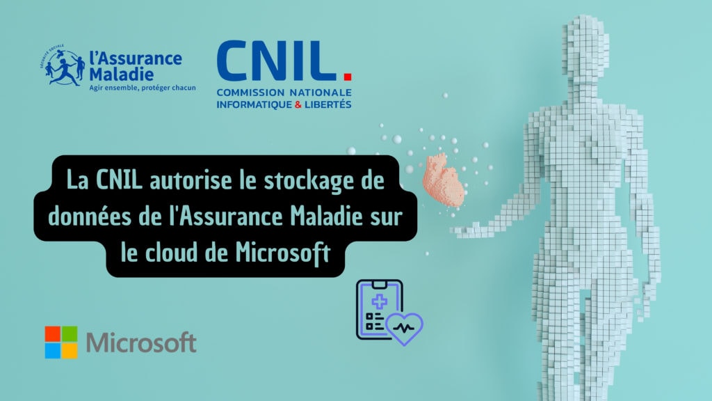 La CNIL autorise le stockage de données de l'Assurance Maladie sur le cloud de Microsoft