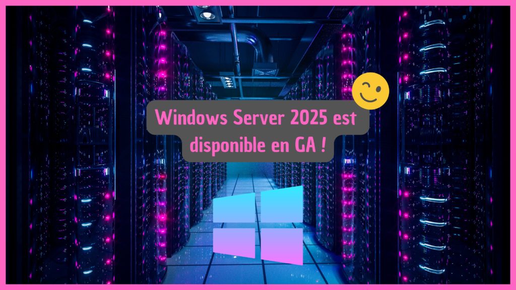 La version finale de Windows Server 2025 est disponible