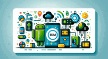 eSIM Android : Google facilite la sauvegarde et le transfert